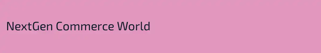 NextGen Commerce World
